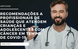 Recomendações a profissionais de saúde que atendem crianças e adolescentes com câncer durante a pandemia de COVID-19